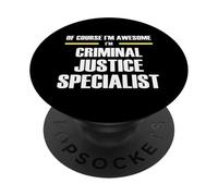 The Original Awesome Criminal Justice Specialist PopSockets Adhesive PopGrip