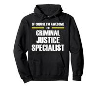 The Original Awesome Criminal Justice Specialist Pullover Hoodie