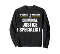 The Original Awesome Criminal Justice Specialist Sweatshirt