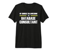 The Original Awesome Database Consultant Premium T-Shirt
