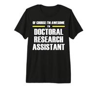 The Original Awesome Doctoral Research Assistant Premium T-Shirt