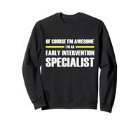 The Original Awesome Early Intervention Specialist Sweatshirt