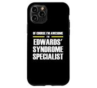 The Original Awesome Edwards' Syndrome Specialist Case for iPhone 11 Pro