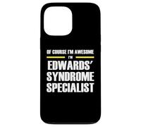 The Original Awesome Edwards' Syndrome Specialist Case for iPhone 13 Pro Max
