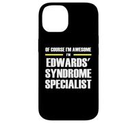 The Original Awesome Edwards' Syndrome Specialist Case for iPhone 14
