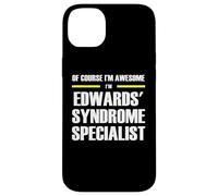 The Original Awesome Edwards' Syndrome Specialist Case for iPhone 14 Plus