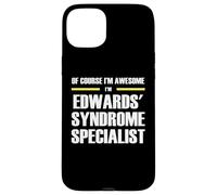 The Original Awesome Edwards' Syndrome Specialist Case for iPhone 15 Plus