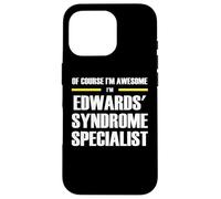 The Original Awesome Edwards' Syndrome Specialist Case for iPhone 16 Pro