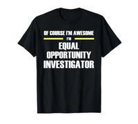 The Original Awesome Equal Opportunity Investigator T-Shirt
