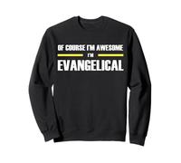 The Original Awesome Evangelical Sweatshirt