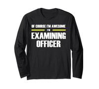 The Original Awesome Examining Officer Long Sleeve T-Shirt