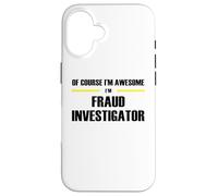 The Original Awesome Fraud Investigator Case for iPhone 16