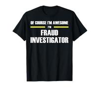 The Original Awesome Fraud Investigator T-Shirt