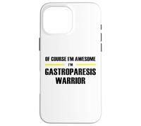 The Original Awesome Gastroparesis Warrior Case for iPhone 16 Pro Max