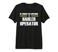 The Original Awesome Hauler Operator Premium T-Shirt