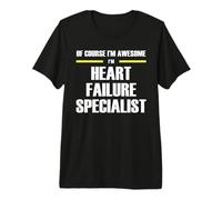 The Original Awesome Heart Failure Specialist Premium T-Shirt