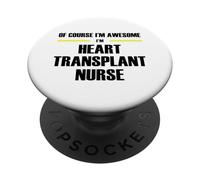 The Original Awesome Heart Transplant Nurse PopSockets Adhesive PopGrip