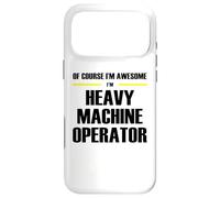 The Original Awesome Heavy Machine Operator Case for iPhone 17 Pro Max