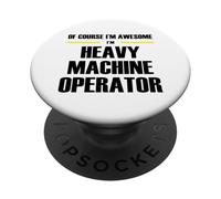 The Original Awesome Heavy Machine Operator PopSockets Adhesive PopGrip