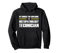 The Original Awesome Histopathology Technician Pullover Hoodie