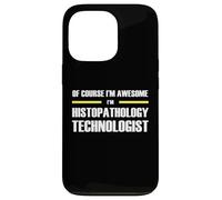 The Original Awesome Histopathology Technologist Case for iPhone 13 Pro