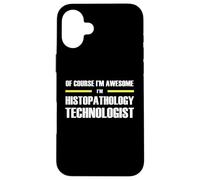 The Original Awesome Histopathology Technologist Case for iPhone 16 Plus