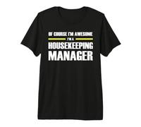 The Original Awesome Housekeeping Manager Premium T-Shirt