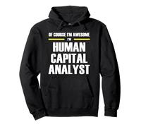 The Original Awesome Human Capital Analyst Pullover Hoodie