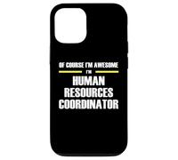 The Original Awesome Human Resources Coordinator Case for iPhone 12/12 Pro
