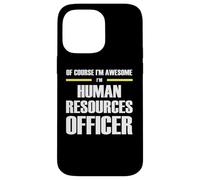 The Original Awesome Human Resources Officer Case for iPhone 14 Pro Max