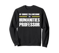 The Original Awesome Humanities Professor Sweatshirt