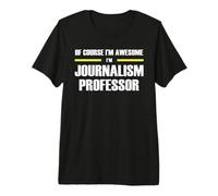 The Original Awesome Journalism Professor Premium T-Shirt