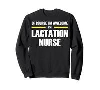 The Original Awesome Lactation Nurse Sweatshirt