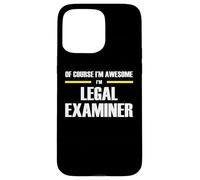 The Original Awesome Legal Examiner Case for iPhone 15 Pro Max