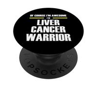The Original Awesome Liver Cancer Warrior PopSockets Adhesive PopGrip