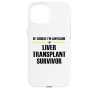 The Original Awesome Liver Transplant Survivor Case for iPhone 15
