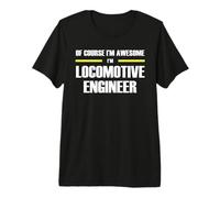 The Original Awesome Locomotive Engineer Premium T-Shirt
