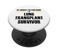 The Original Awesome Lung Transplant Survivor PopSockets Adhesive PopGrip