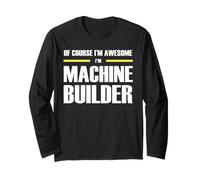 The Original Awesome Machine Builder Long Sleeve T-Shirt