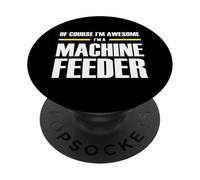 The Original Awesome Machine Feeder PopSockets Adhesive PopGrip