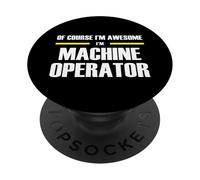 The Original Awesome Machine Operator PopSockets Adhesive PopGrip