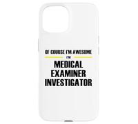 The Original Awesome Medical Examiner Investigator Case for iPhone 15