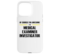 The Original Awesome Medical Examiner Investigator Case for iPhone 15 Pro Max