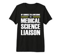 The Original Awesome Medical Science Liaison Premium T-Shirt