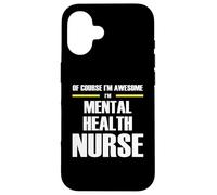 The Original Awesome Mental Health Nurse Case for iPhone 16