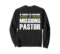 The Original Awesome Missions Pastor Sweatshirt