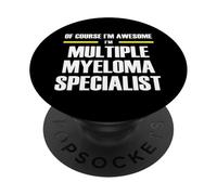 The Original Awesome Multiple Myeloma Specialist PopSockets Adhesive PopGrip