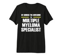 The Original Awesome Multiple Myeloma Specialist Premium T-Shirt