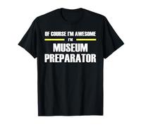 The Original Awesome Museum Preparator T-Shirt