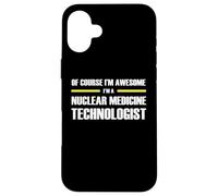 The Original Awesome Nuclear Medicine Technologist Case for iPhone 16 Plus